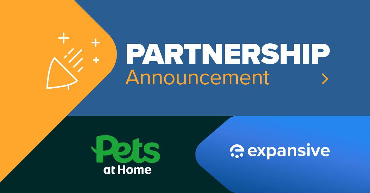 Pets at Home unleashes the power of Expansive